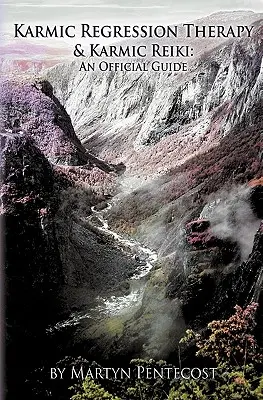 Karmická regresná terapia a karmické reiki: Oficiálny sprievodca - Karmic Regression Therapy & Karmic Reiki: An Official Guide