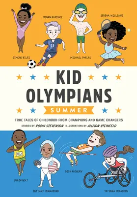 Detskí olympionici: Leto: Skutočné príbehy z detstva od šampiónov a ľudí, ktorí zmenili svet - Kid Olympians: Summer: True Tales of Childhood from Champions and Game Changers