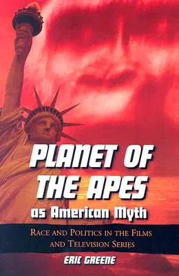 Planéta opíc ako americký mýtus: rasa a politika vo filmoch a televíznych seriáloch - Planet of the Apes as American Myth: Race and Politics in the Films and Television Series