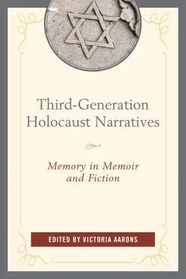 Rozprávania o holokauste tretej generácie: Pamäť v memoároch a fikcii - Third-Generation Holocaust Narratives: Memory in Memoir and Fiction