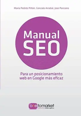 Manuál SEO. Posicionamiento web en Google para un marketing ms eficaz - Manual SEO. Posicionamiento web en Google para un marketing ms eficaz