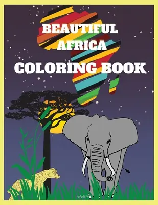 KRÁSNA AFRIKA Omaľovánky: Omaľovánky pre tínedžerov, Super zábavné vymaľovánky, africké vzory, vymaľovánky pre mužov, Wo - BEAUTIFUL AFRICA Coloring Book: Amazing coloring book for teenagers, Super Fun Coloring Book, African Designs Coloring Book, Coloring Book for Men, Wo