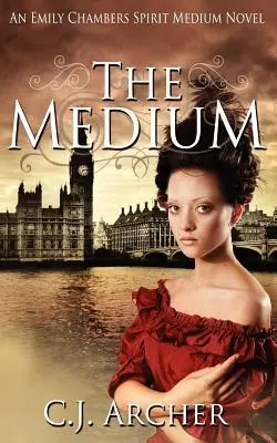 Médium: Román Emily Chambersovej o duchovnom médiu - The Medium: An Emily Chambers Spirit Medium Novel