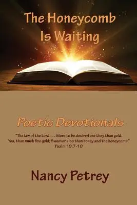 Medový plást čaká: Poetické pobožnosti - The Honeycomb Is Waiting: Poetic Devotionals