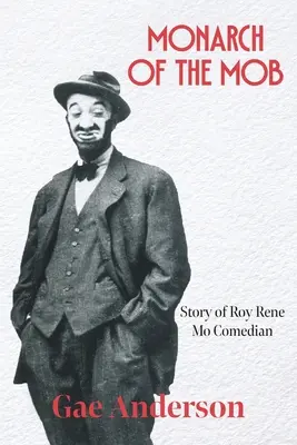 Monarcha davu: Príbeh komika Roya Reného Mo - Monarch of the Mob: Story of Roy Rene Mo Comedian