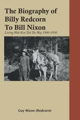 Životopis Billyho Redcorna Billovi Nixonovi (Nixon (Redcorn) Guy) - The Biography of Billy Redcorn To Bill Nixon (Nixon (Redcorn) Guy)