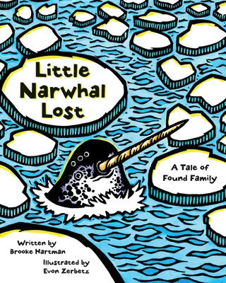 Malý stratený narval: Príbeh o nájdenej rodine - Little Narwhal Lost: A Tale of Found Family