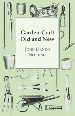 Záhradné remeslo staré a nové - Garden-Craft Old And New