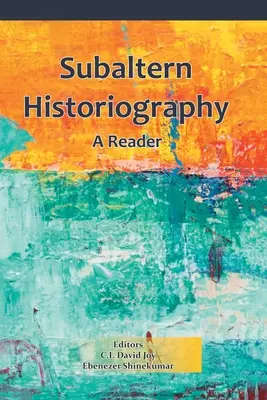 Subalterná historiografia: A Reader - Subaltern Historiography: A Reader