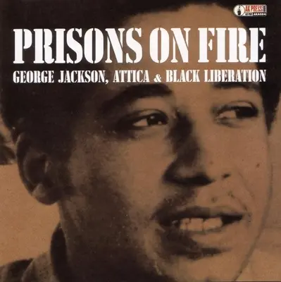 Väznice v ohni: Attica, George Jackson a oslobodenie černochov - Prisons on Fire: Attica, George Jackson and Black Liberation