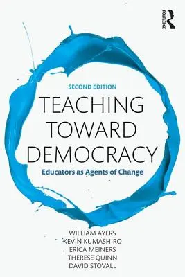 Vyučovanie smerom k demokracii 2e: Pedagógovia ako aktéri zmeny - Teaching Toward Democracy 2e: Educators as Agents of Change