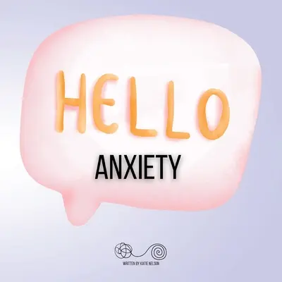 Ahoj, úzkosť - Hello Anxiety