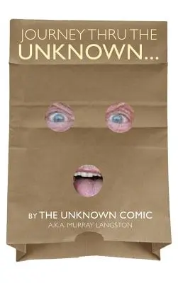 Cesta do neznáma... (neznámy komiks) (tvrdá väzba) - Journey Thru the Unknown... (by the Unknown Comic) (hardback)