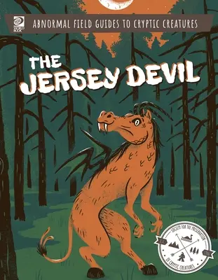Abnormálny terénny sprievodca záhadnými bytosťami: Jerseyský diabol - Abnormal Field Guides to Cryptic Creatures: The Jersey Devil