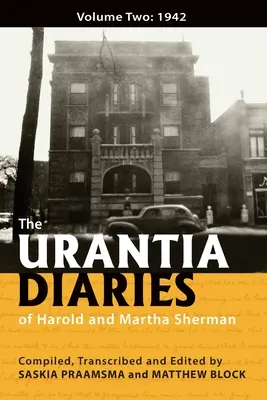 Urantské denníky Harolda a Marthy Shermanovcov: Druhý diel: 1942 - The Urantia Diaries of Harold and Martha Sherman: Volume Two: 1942