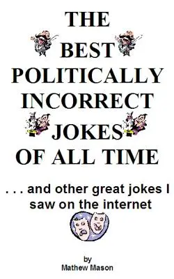 Najlepšie politicky nekorektné vtipy všetkých čias - The Best Politically Incorrect Jokes Of All Time