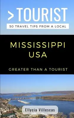 Viac ako turista - Mississippi USA: 50 cestovateľských tipov od miestnych - Greater Than a Tourist- Mississippi USA: 50 Travel Tips from a Local