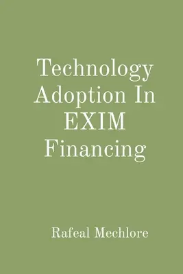Zavádzanie technológií pri financovaní EXIM - Technology Adoption In EXIM Financing