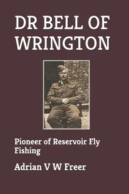Doktor Bell z Wringtonu: Pionier muškárenia na vodných nádržiach - Dr Bell of Wrington: Pioneer of Reservoir Fly Fishing