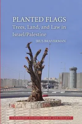 Zasadené vlajky: Stromy, pôda a právo v Izraeli/Palestíne - Planted Flags: Trees, Land, and Law in Israel/Palestine