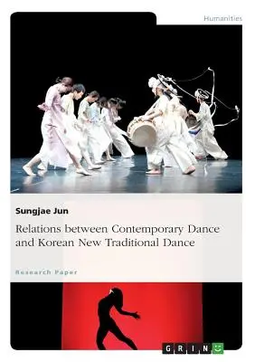 Vzťahy medzi súčasným tancom a novým kórejským tradičným tancom - Relations between Contemporary Dance and Korean New Traditional Dance