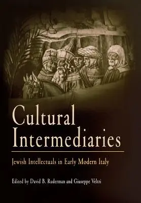 Kultúrni sprostredkovatelia: Židovskí intelektuáli v ranom novoveku v Taliansku - Cultural Intermediaries: Jewish Intellectuals in Early Modern Italy