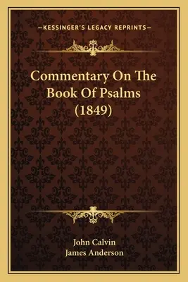 Komentár ku knihe žalmov (1849) - Commentary On The Book Of Psalms (1849)