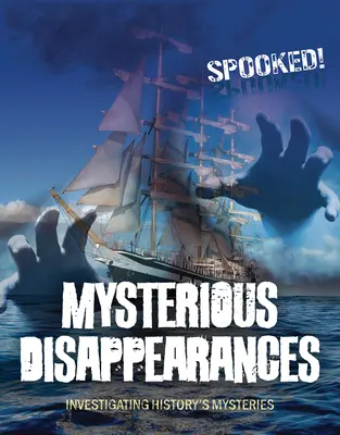 Záhadné zmiznutia: Vyšetrovanie záhad histórie - Mysterious Disappearances: Investigating History's Mysteries