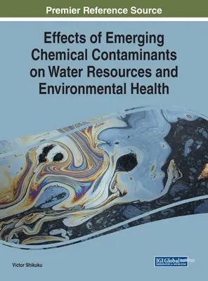 Účinky nových chemických kontaminantov na vodné zdroje a zdravie životného prostredia - Effects of Emerging Chemical Contaminants on Water Resources and Environmental Health