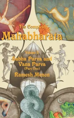 Kompletná Mahábhárata - II. diel: Sabha Parva a Vana Parva (prvá časť) - The Complete Mahabharata - Volume II: Sabha Parva and Vana Parva (Part One)