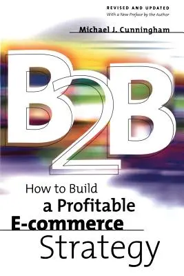 B2B: Ako vytvoriť ziskovú stratégiu elektronického obchodu - B2B: How to Build a Profitable E Commerce Strategy