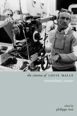 Kino Louisa Malleho: transatlantický autor - The Cinema of Louis Malle: Transatlantic Auteur