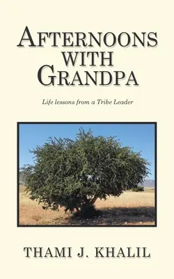 Popoludnia s dedkom: Životné lekcie od vodcu kmeňa - Afternoons with Grandpa: Life Lessons from a Tribe Leader