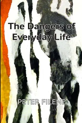 Nebezpečenstvá každodenného života - Dangers of Everyday Life