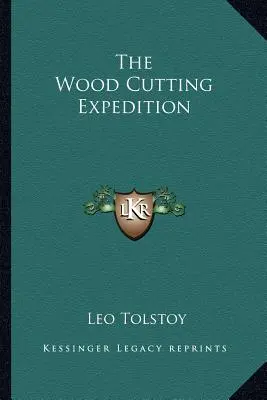 Expedícia na rezanie dreva - The Wood Cutting Expedition