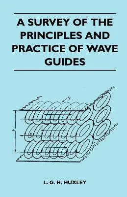 Prehľad princípov a praxe vlnovodov - A Survey Of The Principles And Practice Of Wave Guides
