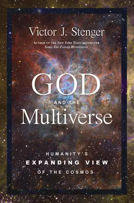 Boh a multiverzum: Rozširujúci sa pohľad ľudstva na vesmír - God and the Multiverse: Humanity's Expanding View of the Cosmos