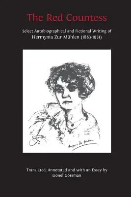 Červená grófka: (1883-1951): Výber z autobiografickej a beletristickej tvorby Hermynie Zur Mhlen (1883-1951) - The Red Countess: Select Autobiographical and Fictional Writing of Hermynia Zur Mhlen (1883-1951)