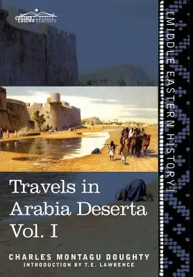 Cesty po Arabskej púšti, I. zväzok - Travels in Arabia Deserta Vol. I