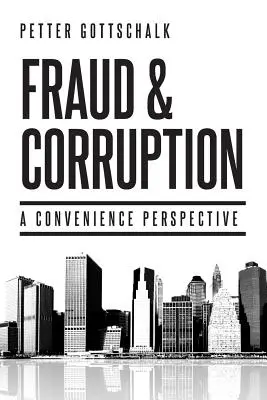 Podvody a korupcia: Pohľad z perspektívy výhodnosti (Convenience Perspective) - Fraud and Corruption: A Convenience Perspective