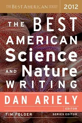 Najlepšia americká vedecká a prírodovedná literatúra 2012 - The Best American Science and Nature Writing 2012