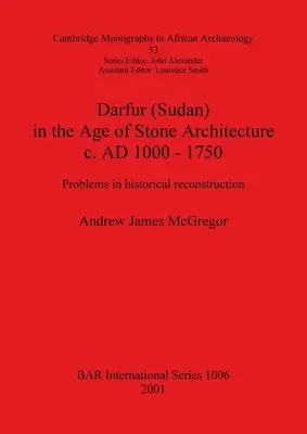 Dárfúr (Sudán) V dobe kamennej architektúry cca 1000 - 1750 n. l.: problémy historickej rekonštrukcie - Darfur (Sudan) In the Age of Stone Architecture c. AD 1000 - 1750: Problems in historical reconstruction