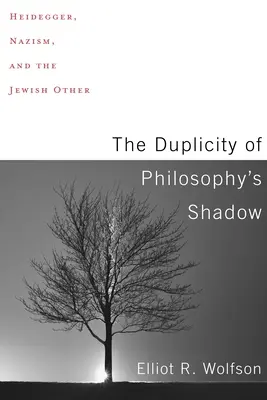Duplicita tieňa filozofie: Heidegger, nacizmus a židovský iný - The Duplicity of Philosophy's Shadow: Heidegger, Nazism, and the Jewish Other