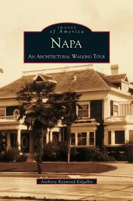 Napa: Architektonická prechádzka - Napa: An Architectural Walking Tour