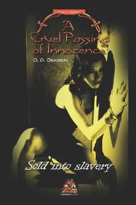 Kruté pominutie nevinnosti: Predaný do otroctva - A Cruel Passing of Innocence: Sold Into Slavery