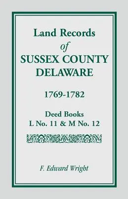 Pozemkové záznamy okresu Sussex, Delaware, 1769-1782 - Land Records of Sussex County, Delaware, 1769-1782