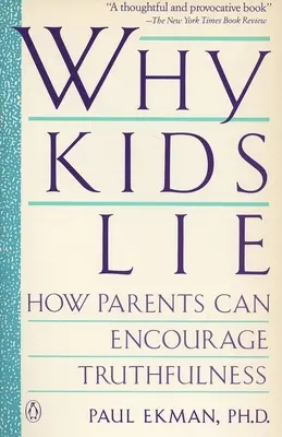 Prečo deti klamú: Ako môžu rodičia podporovať pravdivosť - Why Kids Lie: How Parents Can Encourage Truthfulness