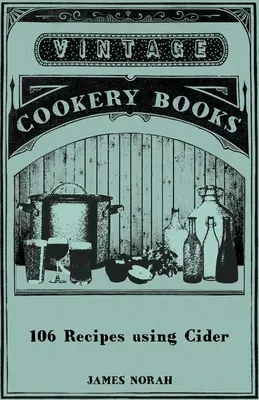 106 receptov s použitím jablčného vína - 106 Recipes using Cider