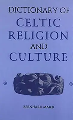 Slovník keltského náboženstva a kultúry - Dictionary of Celtic Religion and Culture