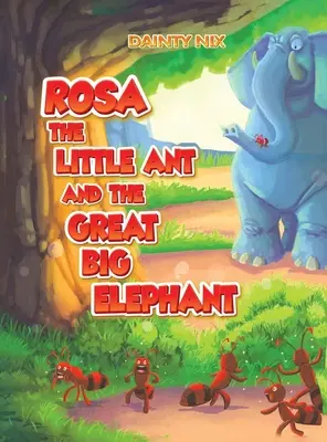 Mravček Rosa a veľký slon - Rosa the Little Ant and the Great Big Elephant